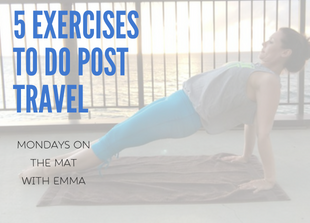 5 Pilates Exercises to do Post Travel