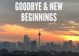 Goodbye Malaysia – New beginnings